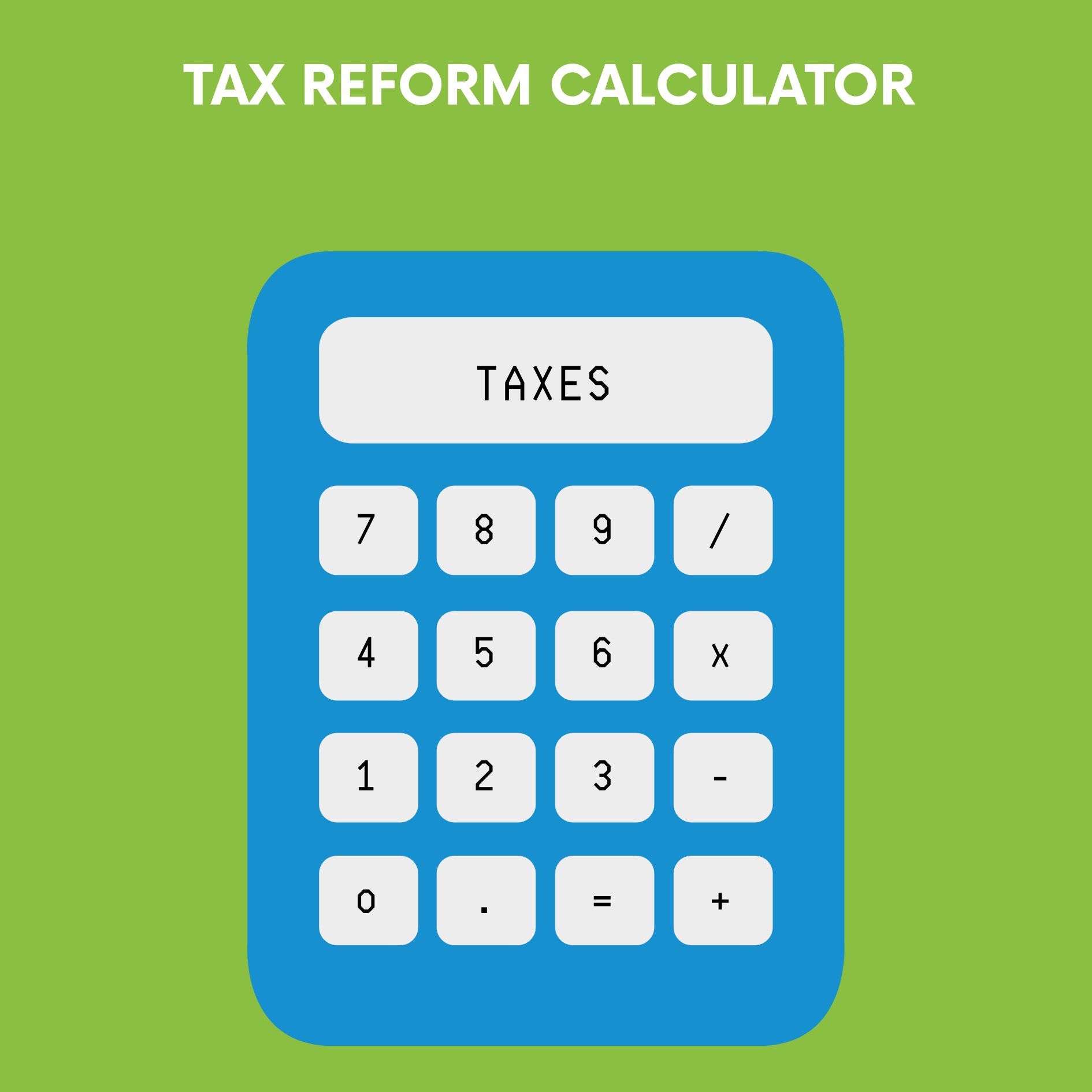 TAX REFORM CALCULATOR